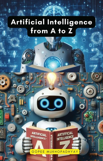 Artificial Intelligence from A to Z, Gopee Mukhopadhyay