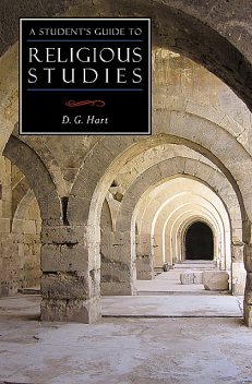 A Student's Guide to Religious Studies, D.G. Hart