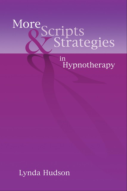 More Scripts & Strategies in Hypnotherapy, Lynda Hudson