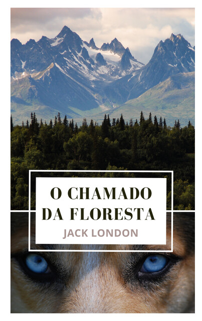 O Chamado da Floresta – Nova edição, Jack London