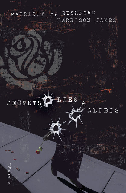 Secrets, Lies and Alibis, James Harrison, Patricia H. Rushford