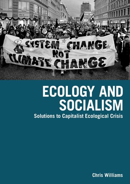 Ecology and Socialism, Chris Williams