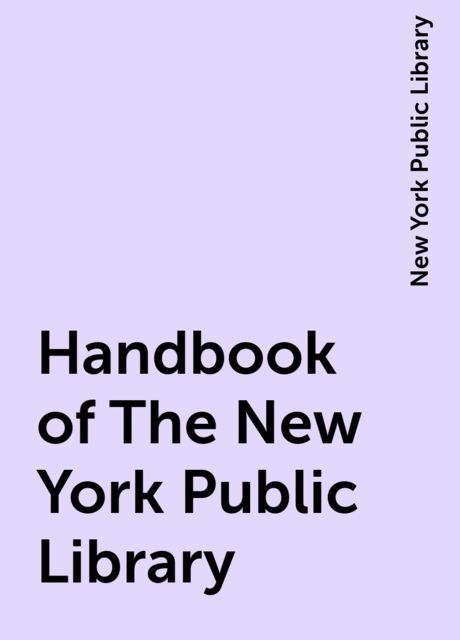 Handbook of The New York Public Library, New York Public Library