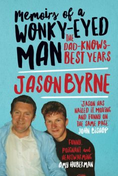 Memoirs of a Wonky-Eyed Man, Jason Byrne