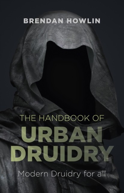 Handbook of Urban Druidry, Brendan Howlin