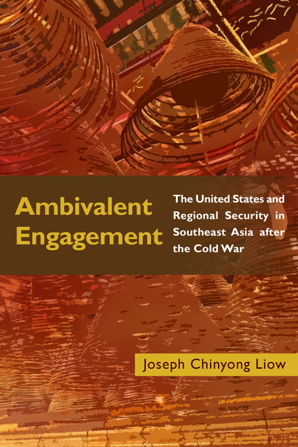 Ambivalent Engagement, Joseph Chinyong Liow
