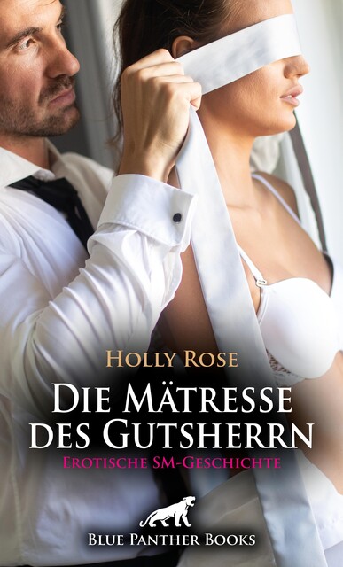 Die Mätresse des Gutsherrn | Erotische SM-Geschichte, Holly Rose