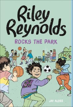 Riley Reynolds Rocks the Park, Jay Albee