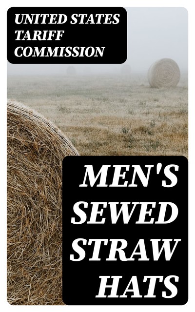 Men's Sewed Straw Hats, United States Tariff Commission