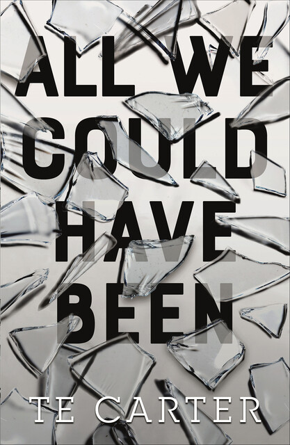 All We Could Have Been, TE Carter