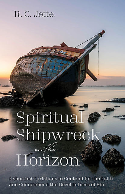 Spiritual Shipwreck on the Horizon, R.C. Jette