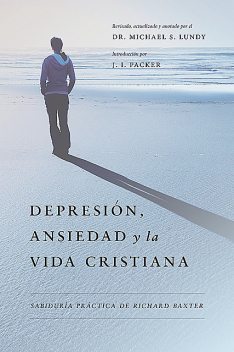 Depresión, Ansiedad y la Vida Cristiana, Richard Baxter