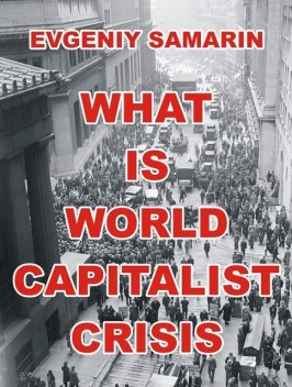What Is World Capitalist Crisis, Evgeniy Fyodorovich Samarin