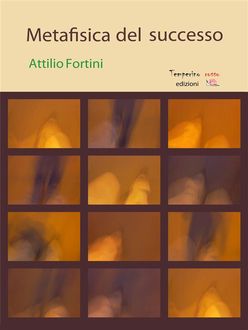 Metafisica del successo, Attilio Fortini