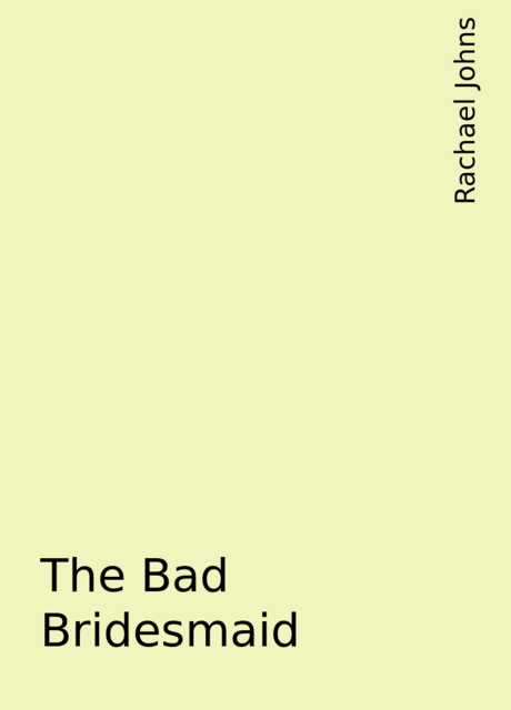 The Bad Bridesmaid, Rachael Johns