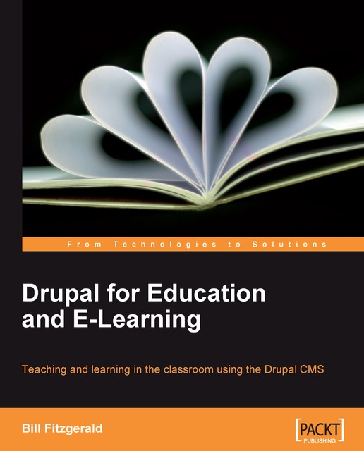 Drupal for Education and E-Learning, Bill Fitzgerald