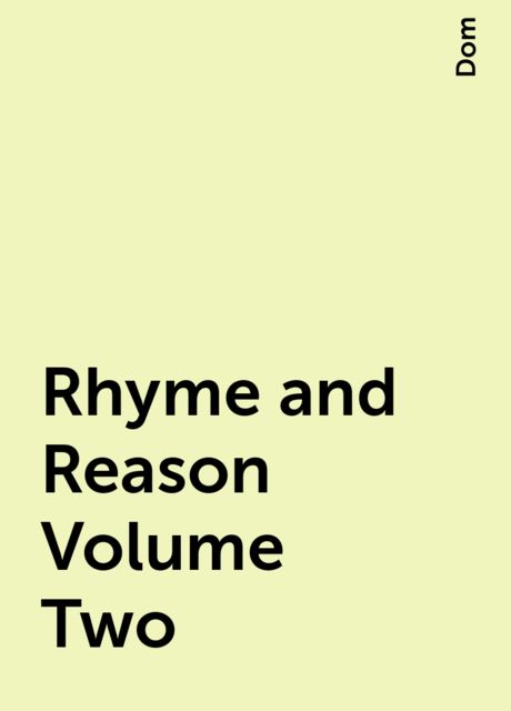 Rhyme and Reason Volume Two, Dom