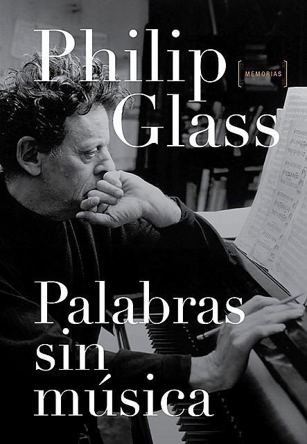 Palabras sin música, Philip Glass