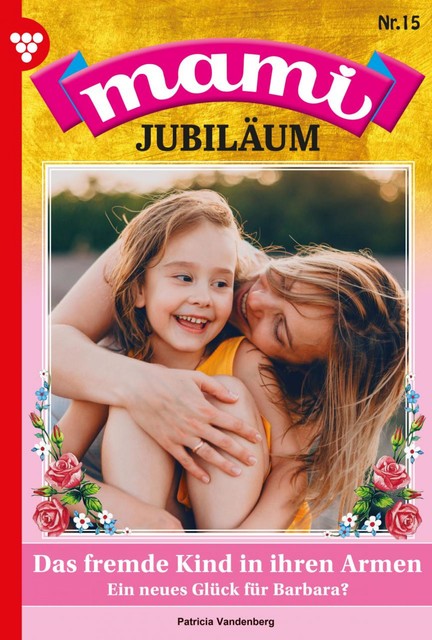 Mami Jubiläum 15 – Familienroman, Patricia Vandenberg