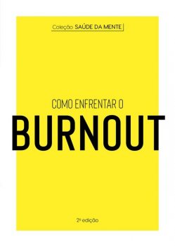 Coleção Saúde da Mente – Como enfrentar o Burnout, Astral Cultural