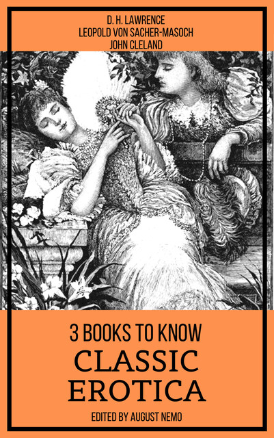 3 books to know Classic Erotica, David Herbert Lawrence, Leopold von Sacher-Masoch, John Cleland, August Nemo