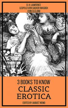 3 books to know Classic Erotica, David Herbert Lawrence, Leopold von Sacher-Masoch, John Cleland, August Nemo
