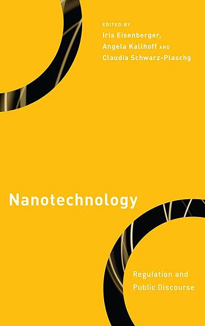 Nanotechnology, Angela Kallhoff, Claudia Schwarz-Plaschg, Iris Eisenberger