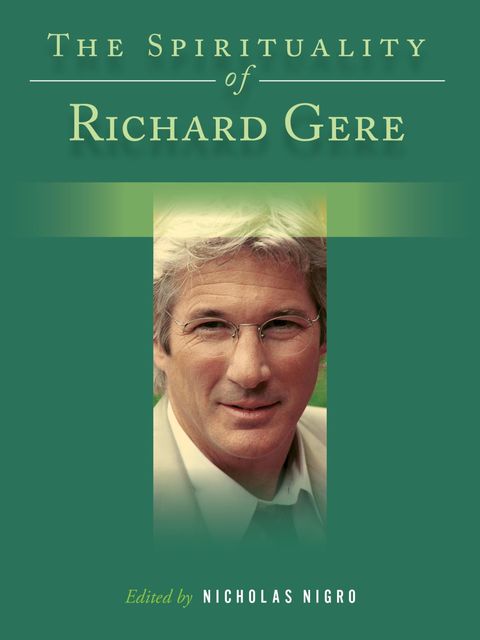 The Spirituality of Richard Gere, Nicholas Nigro