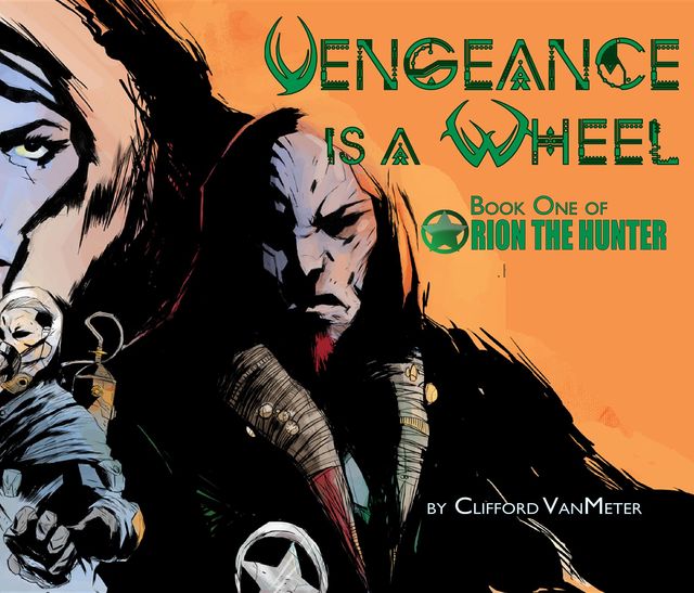 Vengeance Is A Wheel, Clifford E. VanMeter