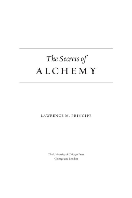 The Secrets of Alchemy, Lawrence M. Principe