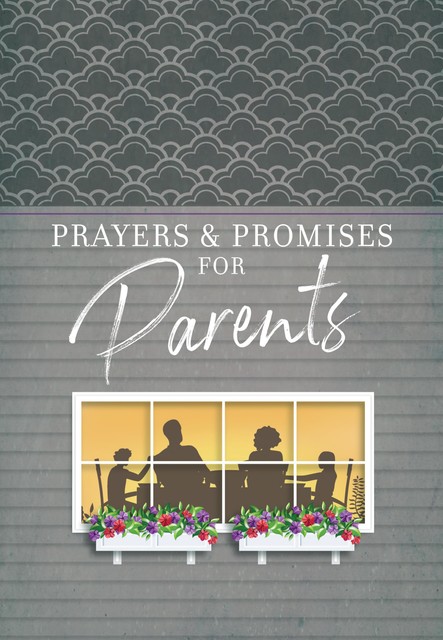Prayers & Promises for Parents, BroadStreet Publishing Group LLC