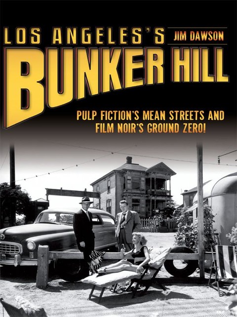 Los Angeles's Bunker Hill, Jim Dawson