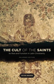 The Cult of the Saints, Peter Brown