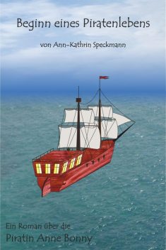 Beginn eines Piratenlebens, Ann-Kathrin Speckmann