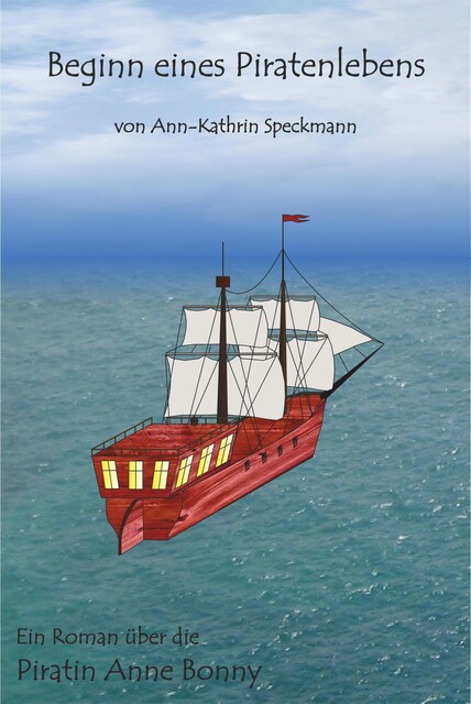 Beginn eines Piratenlebens, Ann-Kathrin Speckmann