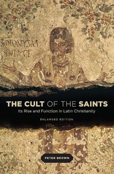 The Cult of the Saints, Peter Brown