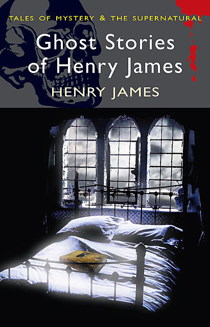 Ghost Stories of Henry James, Henry James, David Stuart Davies, Martin Schofield