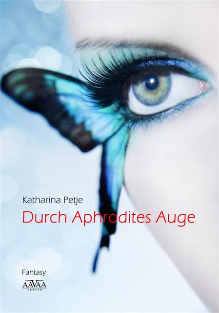 Durch Aphrodites Auge, Katharina Petje