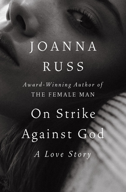 On Strike Against God, Joanna Russ