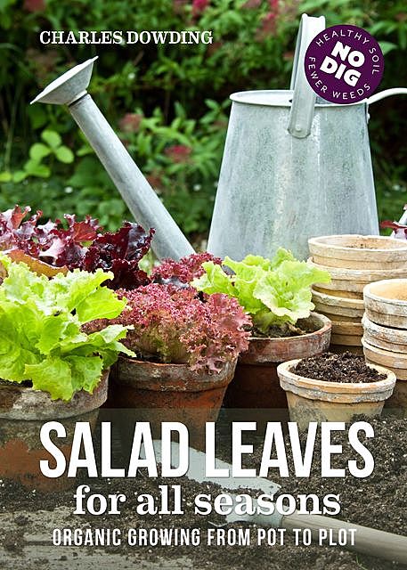 Salad Leaves for All Seasons, Charles Dowding