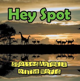 Hey Spot: Spotted Animals of The World, Baby Professor