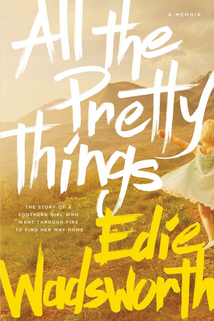 All the Pretty Things, Edie Wadsworth