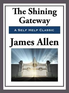 The Shining Gateway, James Allen