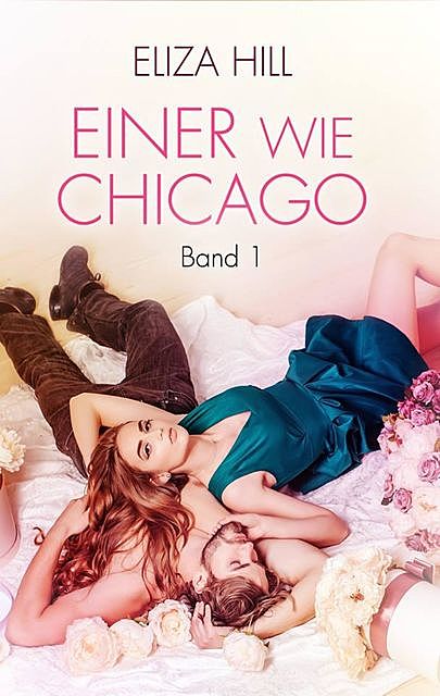 Einer wie Chicago: Band 1, Eliza Hill