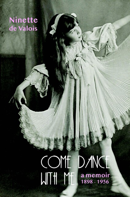Come Dance With Me, Ninette de Valois