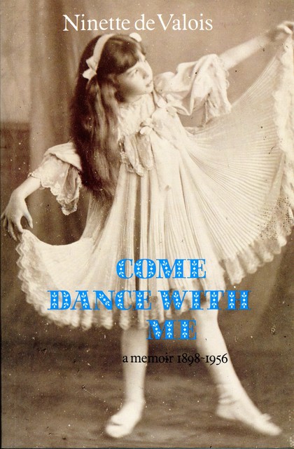 Come Dance With Me, Ninette de Valois