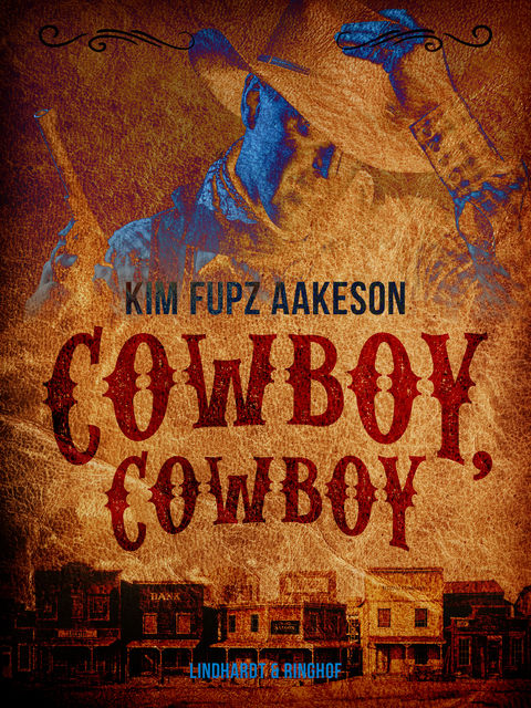 Cowboy, cowboy, Kim Fupz Aakeson