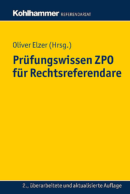 Prüfungswissen ZPO für Rechtsreferendare, Oliver Elzer