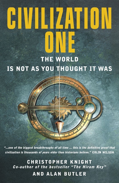 Civilization One: The World is Not as You Thought it Was, Alan Butler, Christopher Knight