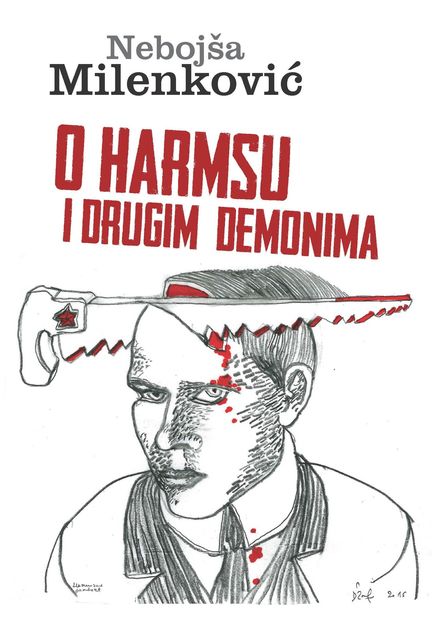 O Harmsu i drugim demonima, Nebojša Milenković